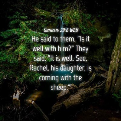 Picture 04 - Genesis 29:6 WEB - He said to them, 
