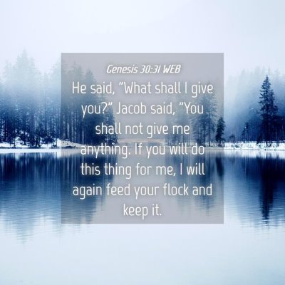 Picture 04 - Genesis 30:31 WEB - He said, 