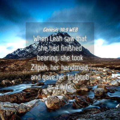 Picture 04 - Genesis 30:9 WEB - When Leah saw that she had finished bearing, she - Bible Verse Picture