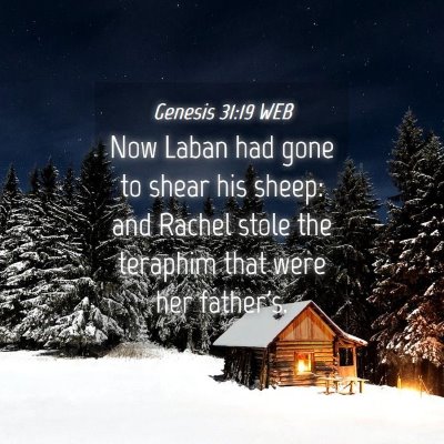 Picture 04 - Genesis 31:19 WEB - Now Laban had gone to shear his sheep: and Rachel - Bible Verse Picture