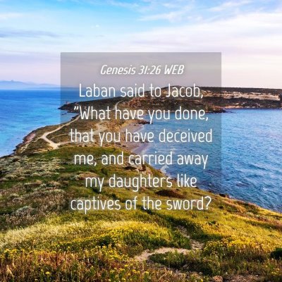 Picture 04 - Genesis 31:26 WEB - Laban said to Jacob, 