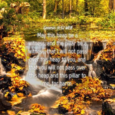 Picture 04 - Genesis 31:52 WEB - May this heap be a witness, and the pillar be a - Bible Verse Picture