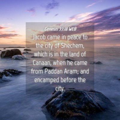Picture 04 - Genesis 33:18 WEB - Jacob came in peace to the city of Shechem, which - Bible Verse Picture