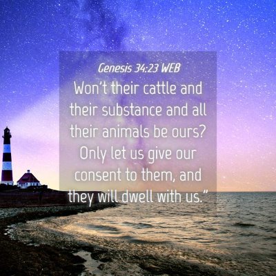 Picture 04 - Genesis 34:23 WEB - Won't their cattle and their substance and all - Bible Verse Picture