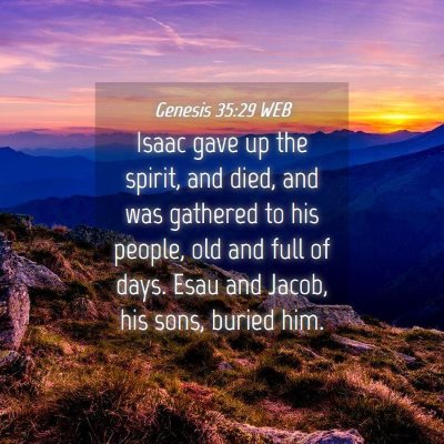 Picture 04 - Genesis 35:29 WEB - Isaac gave up the spirit, and died, and was - Bible Verse Picture