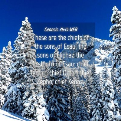 Picture 04 - Genesis 36:15 WEB - These are the chiefs of the sons of Esau: the - Bible Verse Picture