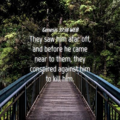 Picture 04 - Genesis 37:18 WEB - They saw him afar off, and before he came near to - Bible Verse Picture