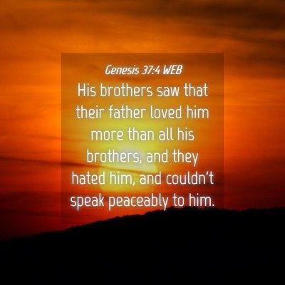 Picture 04 - Genesis 37:4 WEB - His brothers saw that their father loved him more - Bible Verse Picture