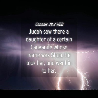 Picture 04 - Genesis 38:2 WEB - Judah saw there a daughter of a certain Canaanite - Bible Verse Picture