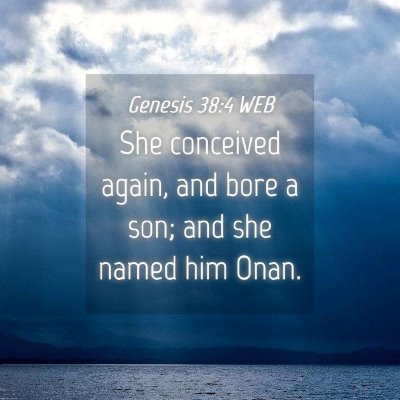 Picture 04 - Genesis 38:4 WEB - She conceived again, and bore a son; and she - Bible Verse Picture
