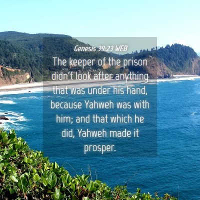 Picture 04 - Genesis 39:23 WEB - The keeper of the prison didn't look after - Bible Verse Picture