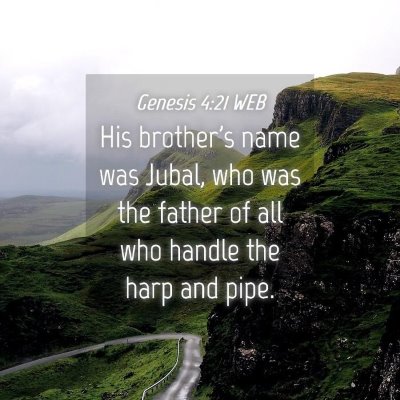 Picture 04 - Genesis 4:21 WEB - His brother's name was Jubal, who was the father - Bible Verse Picture