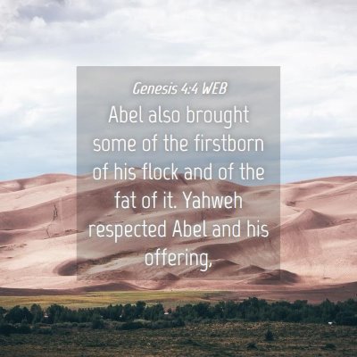 Picture 04 - Genesis 4:4 WEB - Abel also brought some of the firstborn of his - Bible Verse Picture