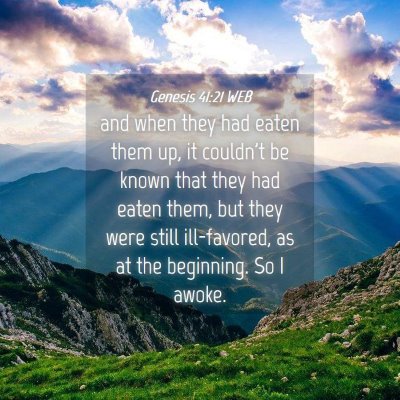 Picture 04 - Genesis 41:21 WEB - and when they had eaten them up, it couldn't be - Bible Verse Picture