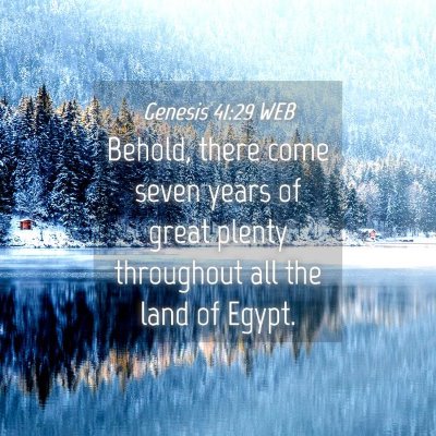 Picture 04 - Genesis 41:29 WEB - Behold, there come seven years of great plenty - Bible Verse Picture