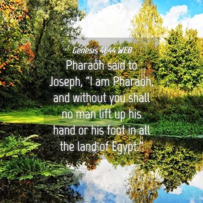 Picture 04 - Genesis 41:44 WEB - Pharaoh said to Joseph, 