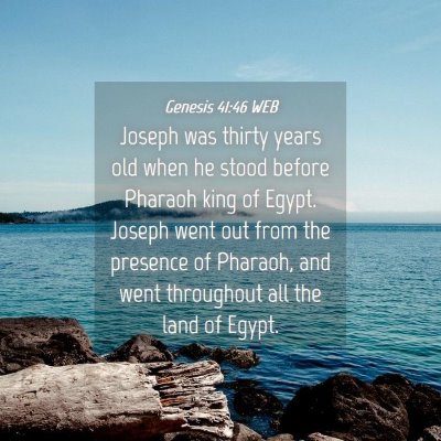 Picture 04 - Genesis 41:46 WEB - Joseph was thirty years old when he stood before - Bible Verse Picture