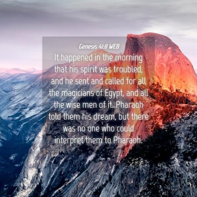 Picture 04 - Genesis 41:8 WEB - It happened in the morning that his spirit was - Bible Verse Picture