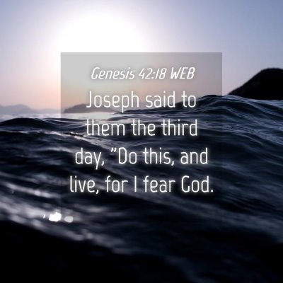 Picture 04 - Genesis 42:18 WEB - Joseph said to them the third day, 
