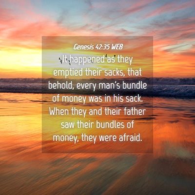 Picture 04 - Genesis 42:35 WEB - It happened as they emptied their sacks, that - Bible Verse Picture