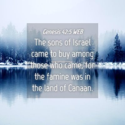 Picture 04 - Genesis 42:5 WEB - The sons of Israel came to buy among those who - Bible Verse Picture
