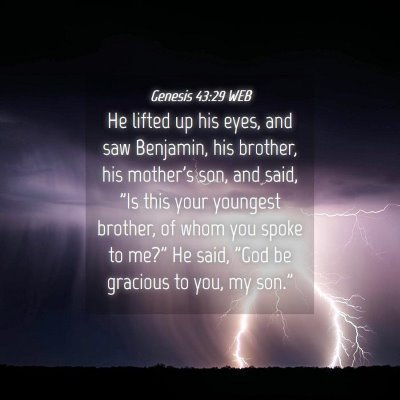 Picture 04 - Genesis 43:29 WEB - He lifted up his eyes, and saw Benjamin, his - Bible Verse Picture