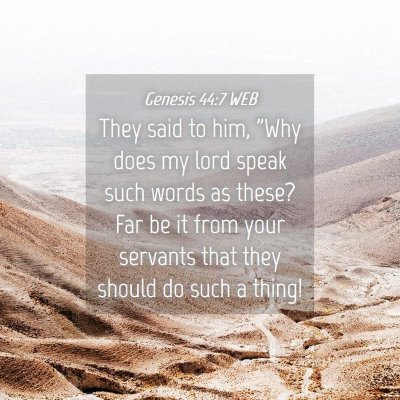 Picture 04 - Genesis 44:7 WEB - They said to him, 
