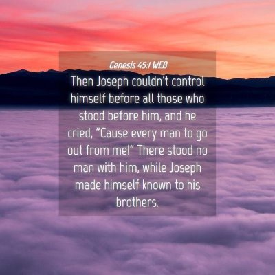 Picture 04 - Genesis 45:1 WEB - Then Joseph couldn't control himself before all - Bible Verse Picture