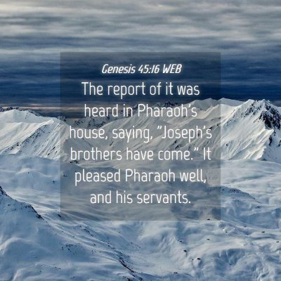 Picture 04 - Genesis 45:16 WEB - The report of it was heard in Pharaoh's house, - Bible Verse Picture