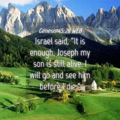 Picture 04 - Genesis 45:28 WEB - Israel said, 