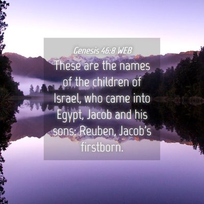 Picture 04 - Genesis 46:8 WEB - These are the names of the children of Israel, - Bible Verse Picture