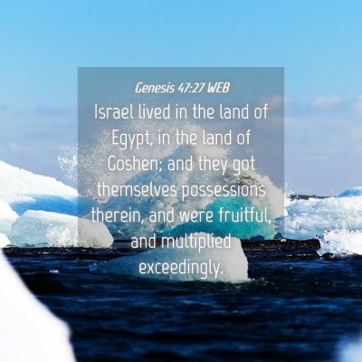 Picture 04 - Genesis 47:27 WEB - Israel lived in the land of Egypt, in the land of - Bible Verse Picture