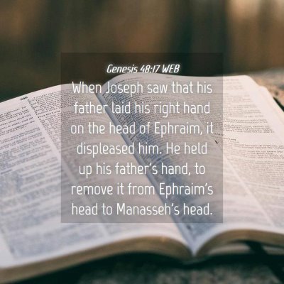 Picture 04 - Genesis 48:17 WEB - When Joseph saw that his father laid his right - Bible Verse Picture