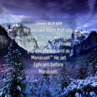 Picture 04 - Genesis 48:20 WEB - He blessed them that day, saying, 