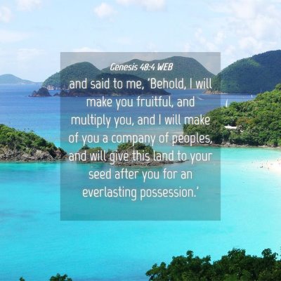 Picture 04 - Genesis 48:4 WEB - and said to me, 'Behold, I will make you - Bible Verse Picture