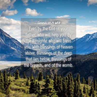 Picture 04 - Genesis 49:25 WEB - Even by the God of your father, who will help - Bible Verse Picture