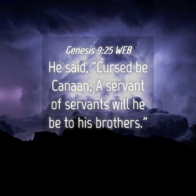 Picture 04 - Genesis 9:25 WEB - He said, 