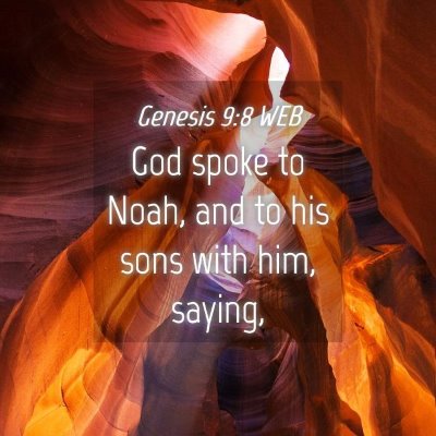 Picture 04 - Genesis 9:8 WEB - God spoke to Noah, and to his sons with him, - Bible Verse Picture
