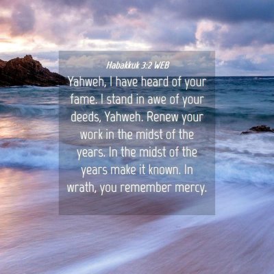 Picture 04 - Habakkuk 3:2 WEB - Yahweh, I have heard of your fame. I stand in awe - Bible Verse Picture