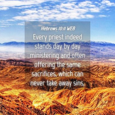 Picture 04 - Hebrews 10:11 WEB - Every priest indeed stands day by day ministering - Bible Verse Picture