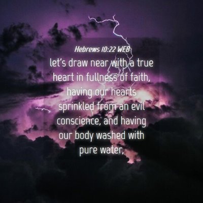 Picture 04 - Hebrews 10:22 WEB - let's draw near with a true heart in fullness of - Bible Verse Picture