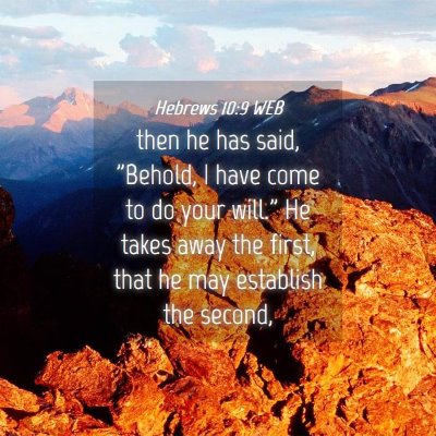 Picture 04 - Hebrews 10:9 WEB - then he has said, 
