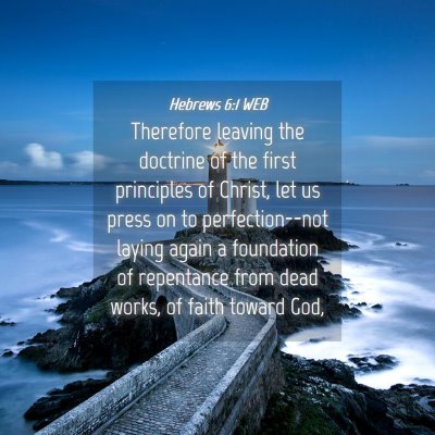 Picture 04 - Hebrews 6:1 WEB - Therefore leaving the doctrine of the first - Bible Verse Picture
