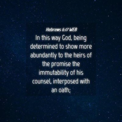 Picture 04 - Hebrews 6:17 WEB - In this way God, being determined to show more - Bible Verse Picture