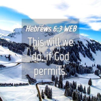 Picture 04 - Hebrews 6:3 WEB - This will we do, if God - Bible Verse Picture