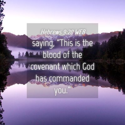Picture 04 - Hebrews 9:20 WEB - saying, 