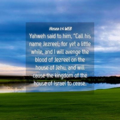 Picture 04 - Hosea 1:4 WEB - Yahweh said to him, 
