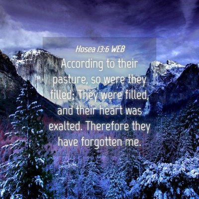 Picture 04 - Hosea 13:6 WEB - According to their pasture, so were they filled; - Bible Verse Picture