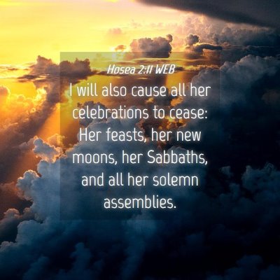 Picture 04 - Hosea 2:11 WEB - I will also cause all her celebrations to cease: - Bible Verse Picture