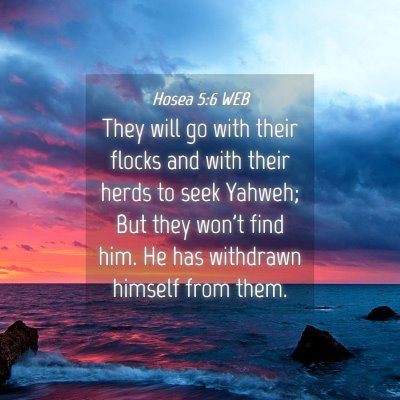 Picture 04 - Hosea 5:6 WEB - They will go with their flocks and with their - Bible Verse Picture